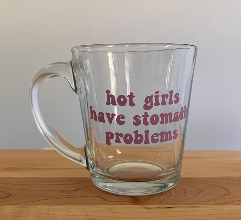 Hot Girls Have Stomach Problems Glass Mug | Trendy Cute IBS IBD Awareness