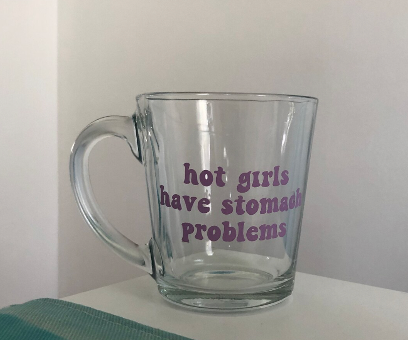 Hot Girls Have Stomach Problems Glass Mug | Trendy Cute IBS IBD Awareness